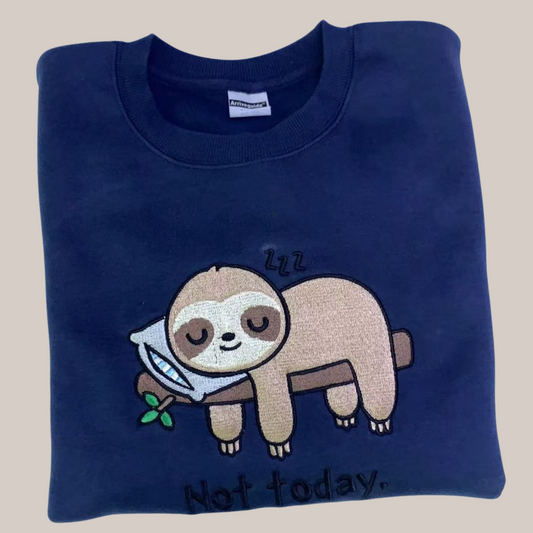 Embroidered Cute Sloth Not Today Sweatshirt